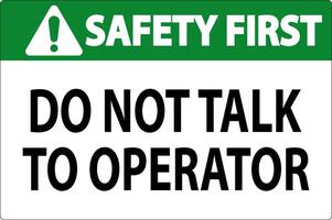 Safety First Sign Do Not Talk To Operator vector