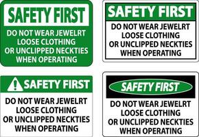Safety First Sign Do not Wear Jewelry, Loose Clothing or Unclipped Neckties when Operating vector