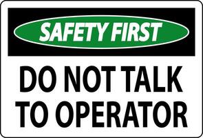 Safety First Sign Do Not Talk To Operator vector