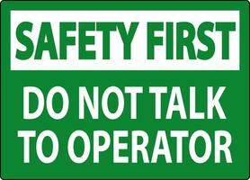 Safety First Sign Do Not Talk To Operator vector