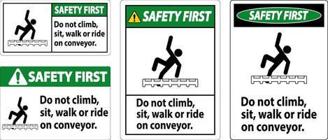 Safety First Label Do Not Climb, Sit, Walk or Ride on Conveyor vector