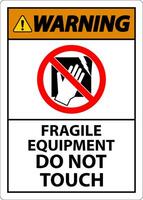 Warning Machine Sign Fragile Equipment, Do Not Touch vector