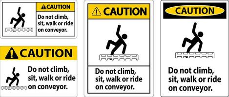 Caution Label Do Not Climb, Sit, Walk or Ride on Conveyor vector