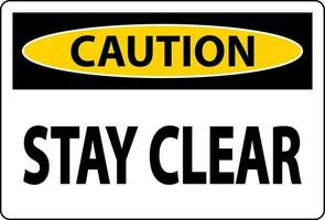 Danger Sign Stay Clear On White Background vector