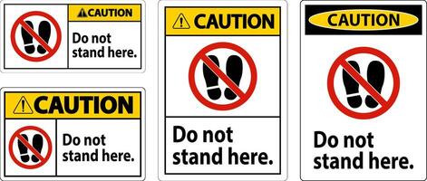 Caution Sign Do Not Stand Here On White Background vector