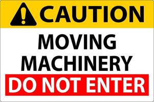 Caution Sign Moving Machinery, Do Not Enter vector