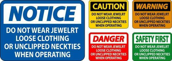 Caution Sign Do not Wear Jewelry, Loose Clothing or Unclipped Neckties when Operating vector