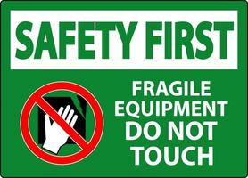 Safety First Machine Sign Fragile Equipment, Do Not Touch vector