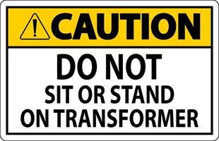 Caution Sign Do Not Sit Or Stand On Transforme vector