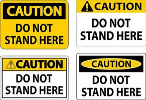 Caution Sign Do Not Stand Here On White Background vector