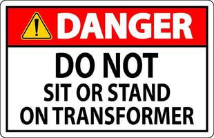 Danger Sign Do Not Sit Or Stand On Transforme vector