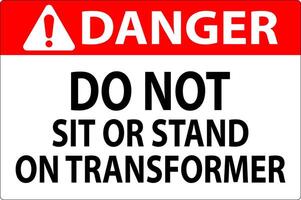 Danger Sign Do Not Sit Or Stand On Transforme vector