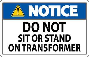 Notice Sign Do Not Sit Or Stand On Transforme vector