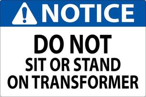 Notice Sign Do Not Sit Or Stand On Transforme vector