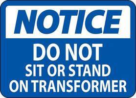 Notice Sign Do Not Sit Or Stand On Transforme vector