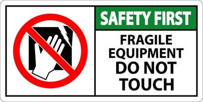 Safety First Machine Sign Fragile Equipment, Do Not Touch vector