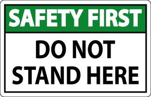 Safety First Sign Do Not Stand Here On White Background vector