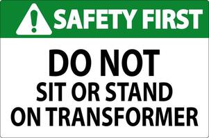 Safety First Sign Do Not Sit Or Stand On Transforme vector