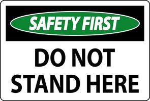 Safety First Sign Do Not Stand Here On White Background vector