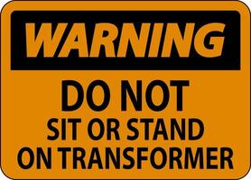 Warning Sign Do Not Sit Or Stand On Transforme vector