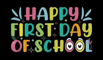 Happy first day of school, back to school typography t-shirt design vector