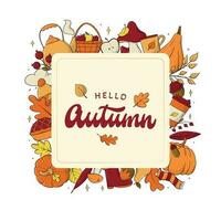 cute hand lettering quote 'hello autumn' decorated with square frame of seasonal doodles for invitations, greeting cards, posters, prints, templates, etc. EPS 10 vector