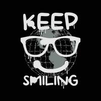 Keep smiling, typography slogan for print t shirt design vector