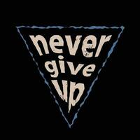 Never give up typography slogan for print t shirt design vector