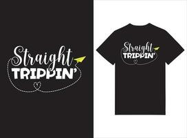 Straight Trippin' Print ready T-shirt Design vector