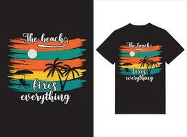 The Beach Fixes Everything Beach Theme T shirt Design vector