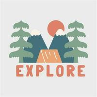 Explore the nature  mountain with camping design for badge, sticker, t shirt design, etc vector