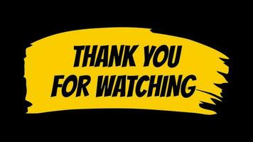 thank you for watching animation text with yellow brush bumper, good to use for video end screen.