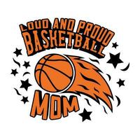 Loud And Proud Basketball Mom vector