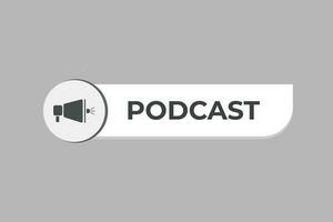 Podcast Button. Speech Bubble, Banner Label Podcast vector