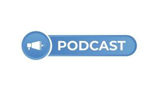 Podcast Button. Speech Bubble, Banner Label Podcast vector