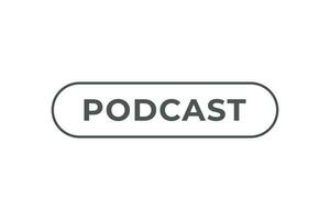 Podcast Button. Speech Bubble, Banner Label Podcast vector