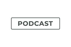 Podcast Button. Speech Bubble, Banner Label Podcast vector