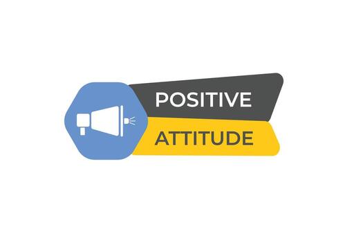 Positive Attitude Button. Speech Bubble, Banner Label Positive Attitude vector