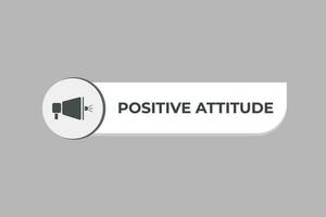 Positive Attitude Button. Speech Bubble, Banner Label Positive Attitude vector