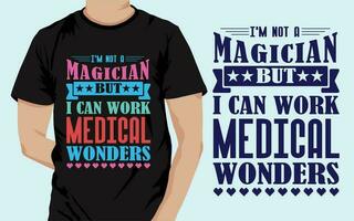 soy no un mago pero yo lata trabajo médico maravillas vector t camisa diseño