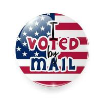 I Voted by Mail badge. Handwritten text on background of american flag vector