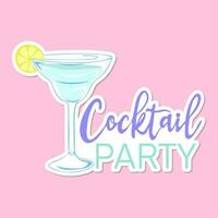 Cocktail party sticker. Inspirational phrase with summer cocktail. Motivational print for poster, textile, card vector