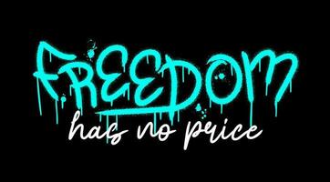 Slogan of freedom has no price with splash effect and drops vector