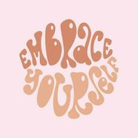 Embrace yourself handwritten slogan in groovy style. Vector illustration in pink colors.