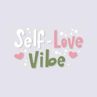 Self love vibe handwriting lettering design. vector