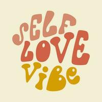 Self love vibe slogan in retro groovy style. Classic 70s or 60s poster with positive motivational phrase in round shape. vector