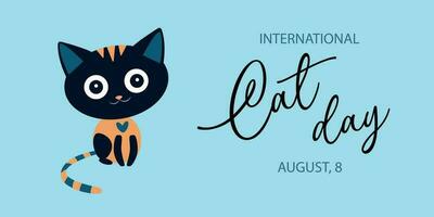 Postcard for the international cat day on August 8. Funny cartoon cat . Happy animals. Print to greeting card, poster, flyer vector