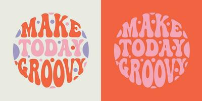 Make today groovy retro groovy lettering. Retro slogan in round shape. Colourful trendy print design for posters, cards, T-shirts in hippie style 60s, 70s. vector
