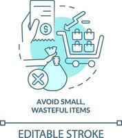 Avoid small wasteful items turquoise concept icon. Sustainable shopping practice abstract idea thin line illustration. Isolated outline drawing. Editable stroke vector