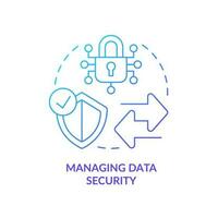 Managing data security blue gradient concept icon. Information encryption. Digital storage protection abstract idea thin line illustration. Isolated outline drawing vector